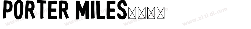 Porter Miles字体转换 Porter Miles字体转换